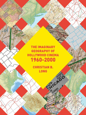 cover image of The Imaginary Geography of Hollywood Cinema 1960-2000